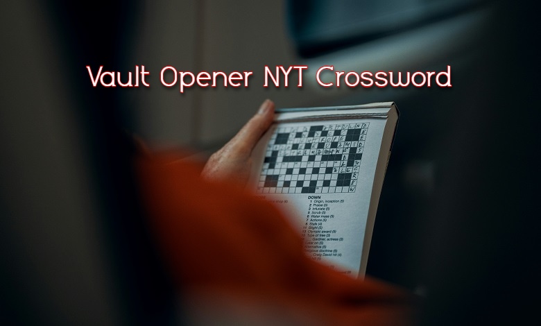 Unlocking the Mystery: Vault Opener NYT Crossword