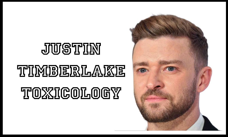 Justin Timberlake Toxicology